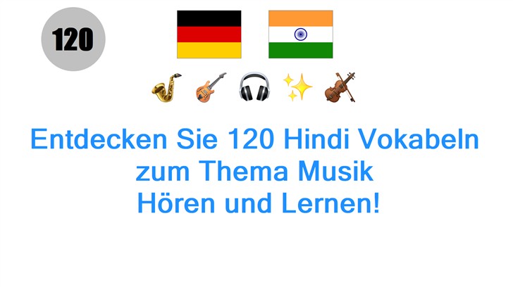 Entdecken Sie 120 Hindi Vokabeln zum Thema Musik: Hören und Lernen!